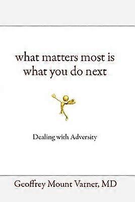 What Matters Most Is What You Do Next