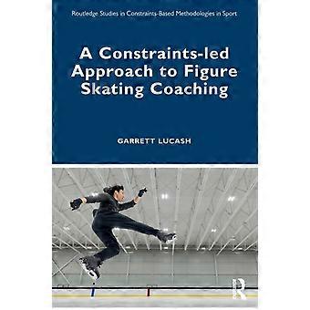 A Constraints-led Approach To Figure Skating Coaching - Garrett Lucash