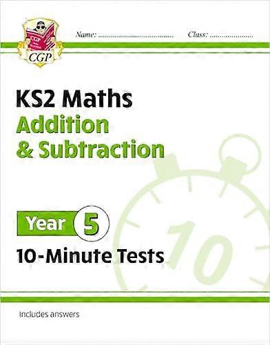 KS2 Year 5 Maths 10 Minute Tests: Addition & Subtraction