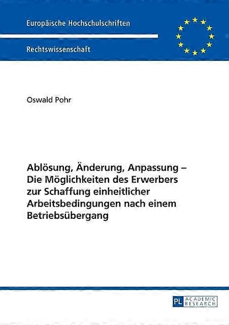 Abloesung Aenderung Anpassung  Die Moeglichkeiten Des Erwerbers Zur Schaffung Ei by Oswald Pohr Paperback