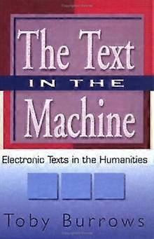 The Text In The Machine - Toby Burrows - Reference works - Taylor & Francis Inc - Hardback