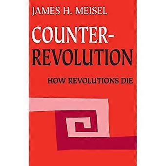 Contrarevolutie: hoe revoluties sterven