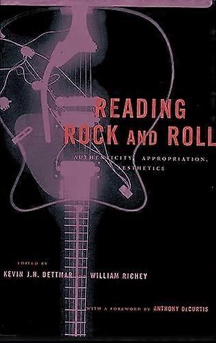 Reading Rock and Roll: Authenticity, Appropriation, Aesthetics