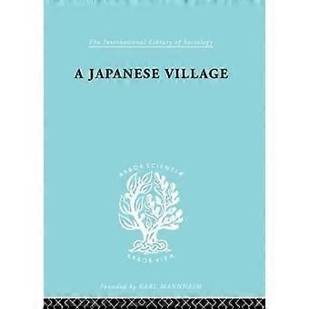 Japanese Village Ils 56 (International Library of Sociology)