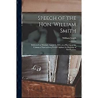 Tale av den ærede William Smith: Holdt mandag 1. august 1831 på et møte for innbyggerne i Spartanburg-distriktet mot læren om N.
