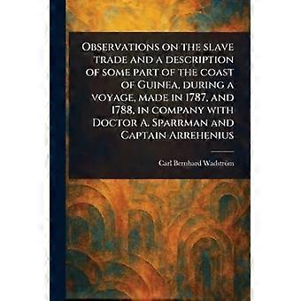 Beobachtungen zum Sklavenhandel und eine Beschreibung eines Teils der Küste Guineas während einer Reise in den Jahren 1787 und 1788 in Begleitung von Doktor