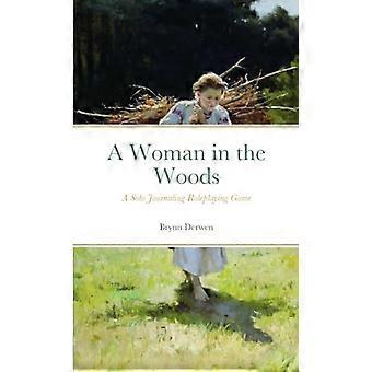 Woman in the Woods : ein Solo-Journaling-Rollenspiel
