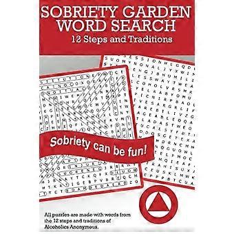 Sobriety Garden Word Search: 12 Steps and Traditions Word Search Puzzles (Volumen 1)
