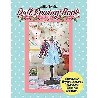 Libro de costura para muñecas LittleAmelie: 10 patrones de ropa para muñecas con instrucciones paso a paso. Muy fácil de seguir, ideal para principiantes e intermedios.