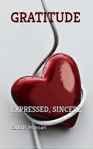 Gratitude : Expressed, Sincere