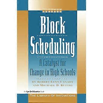 Block Scheduling: un catalizzatore per il cambiamento nelle scuole superiori (Library of Innovations)