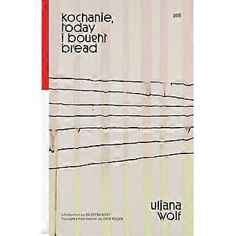 Kochanie, idag köpte jag bröd