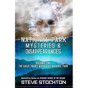 National Park Mysteries & - Disappearances: The Great - Smoky Mountains National - Park (Nationalpark - Mysteries & Disappearances)