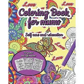 Livre de coloriage pour mamans : affirmations et citations inspirantes