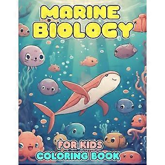 Malbuch zur Meeresbiologie für Kinder – Eine effektive Methode zur Entspannung und zum Stressabbau für Meeresbiologie-Fans
