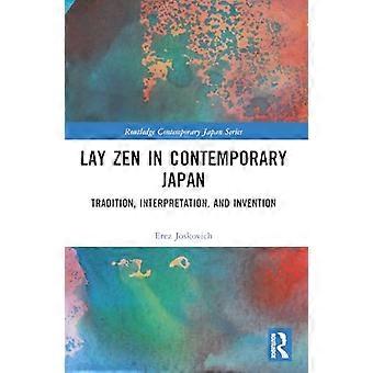 Lay Zen in Contemporary Japan Tradition Interpretation and Invention