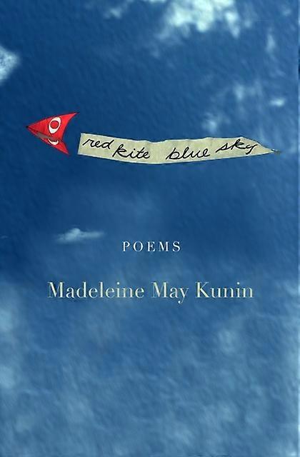 Red Kite Blue Sky - Kunin, Madeleine, May