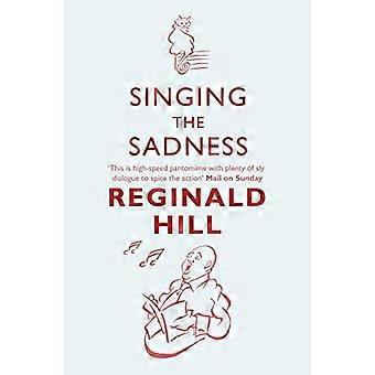 Singing The Sadness - Reginald Hill