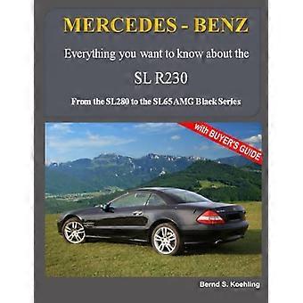 Mercedes-Benz, die modernen SL-Autos, der R230: Vom SL280 bis zum SL65 AMG Black Series