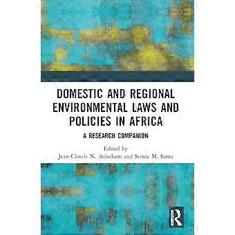 Domestic and Regional Environmental Laws and Policies in Africa A Research Companion