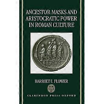 Máscaras ancestrais e poder aristocrático na cultura romana - Harriet I. Flower - Capa dura - Livro em inglês - História