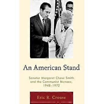 American Stand Senator Margaret Chase Smith And The Communist Menace 1948-197 - Eric R. Crouse - Hardcover - English Book - History