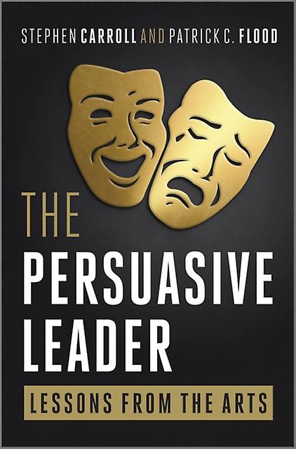 The Persuasive Leader by Patrick C. University of Maryland Flood Paperback Book