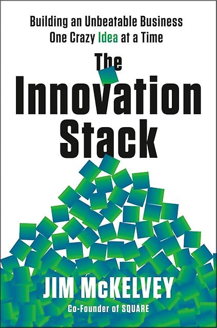 The Innovation Stack by Jim McKelvey Hardback Book