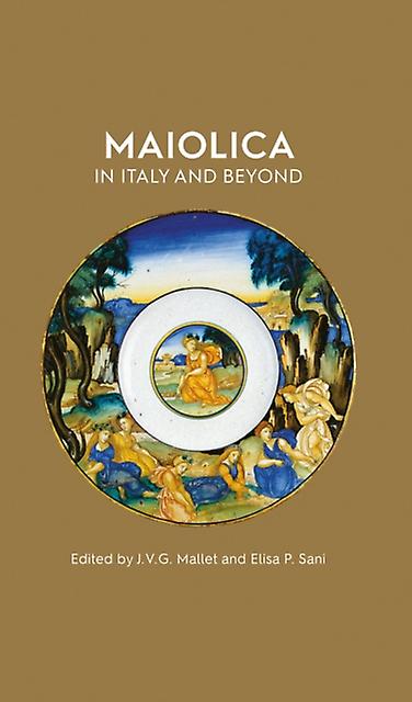Maiolica In Italy And Beyond by Ashmolean Museum Hardback Book