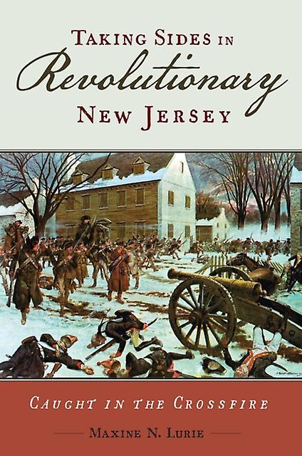 Taking Sides In Revolutionary New Jersey by Maxine N. Lurie Paperback Book