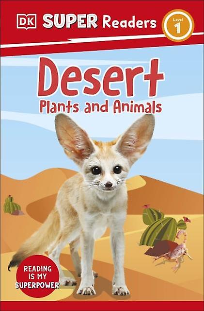 Dk Super Readers Level 1 Desert Plants And Animals by DK Paperback Book