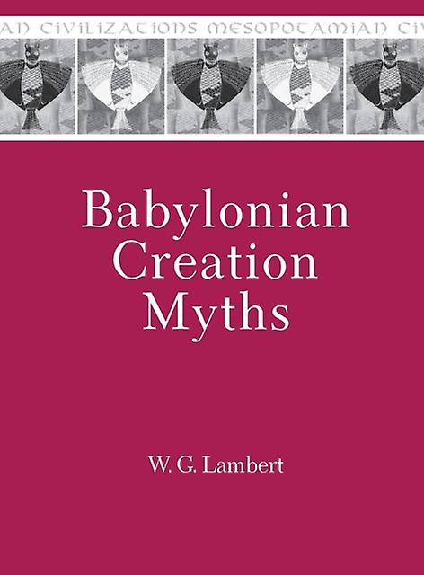 Babylonian Creation Myths by W.G. Lambert Paperback Book