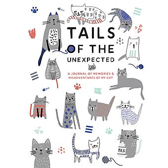 Tails Of The Unexpected A Journal Of Memories And Misadventures Of My Cat - Joanna Gray