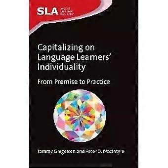 Capitalizing On Language Learners' Individuality From Premise To Practice - Tammy Gregersen