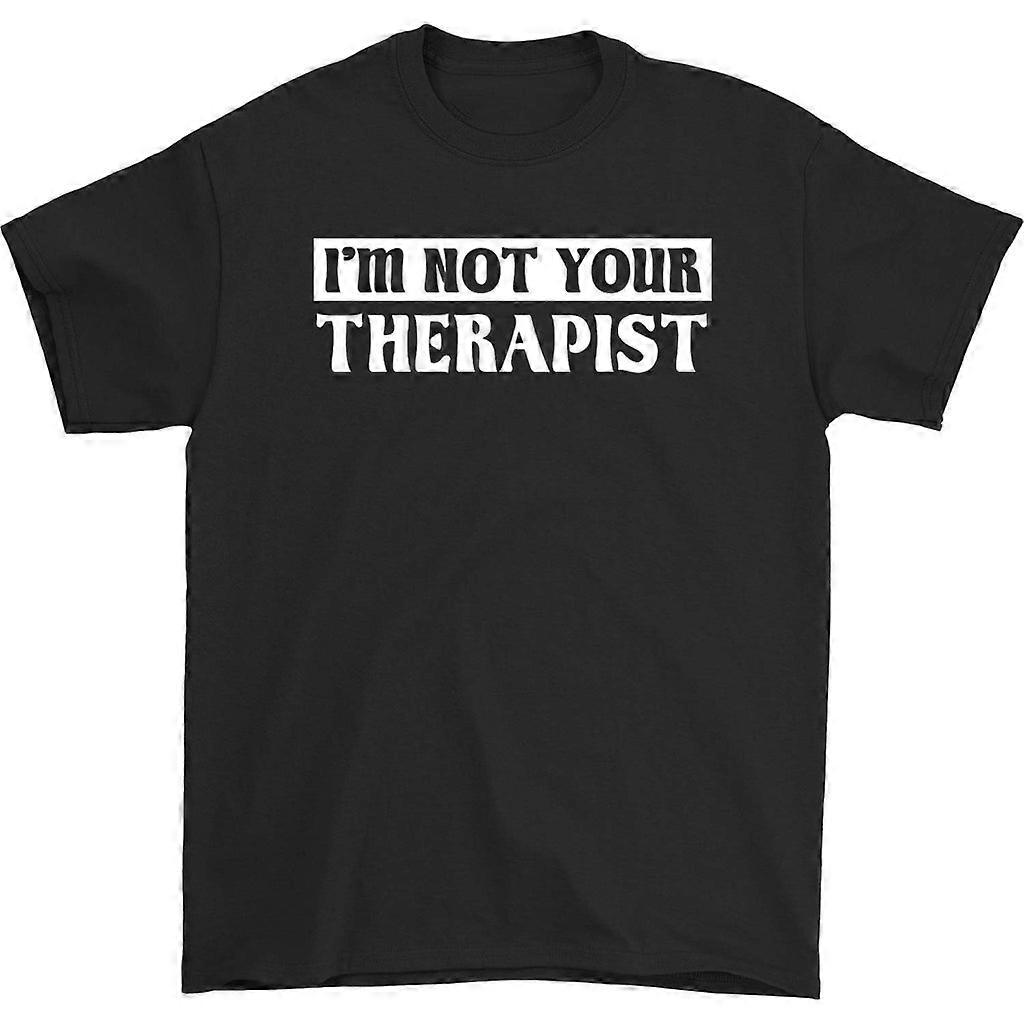 I'm Not Your Therapist T-shirt