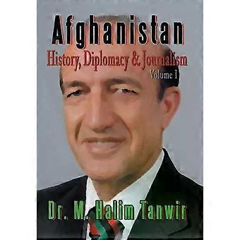 História, Diplomacia e Jornalismo do Afeganistão - Volume 1 - Dr. M. Halim Tanwir