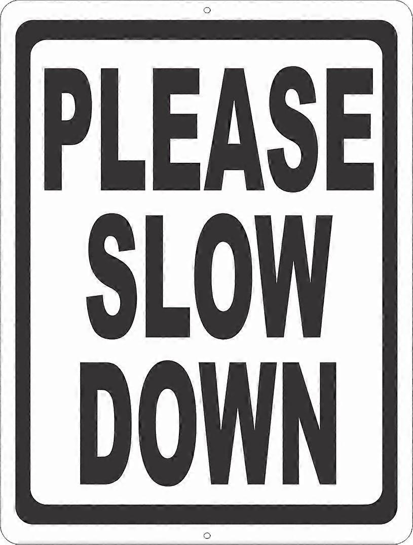 Please Slow Down Sign. 12x18 Metal.