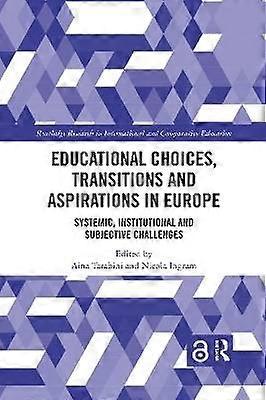 Educational Choices Transitions and Aspirations in Europe