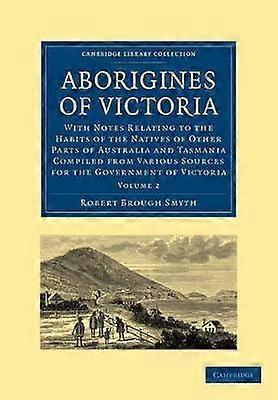 Aborigines of Victoria: Volume 2