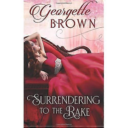 Surrendering to the Rake (A Steamy Regency Romance)