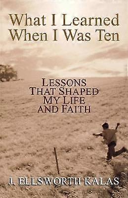 What I Learned When I Was Ten