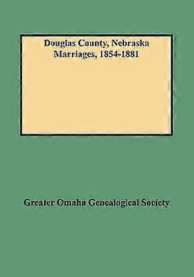 Douglas County Nebraska Marriages 18541881