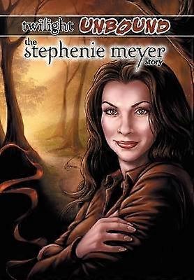 Twilight Unbound: Stephenie Meyerin tarina