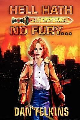 Hell Hath No Fury...