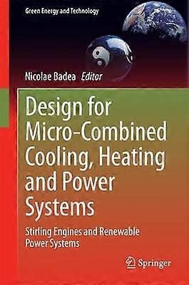 Design for Micro-Combined Cooling Heating and Power Systems