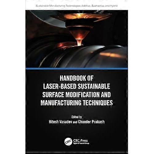 Handbook of Laser-Based Sustainable Surface Modification and Manufacturing Techniques