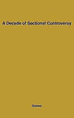 Un deceniu de controverse secționale 1851-1861