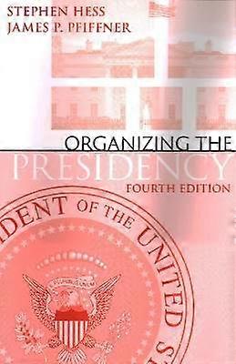 Organizing the Presidency