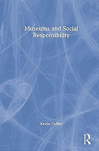 Museums and Social Responsibility