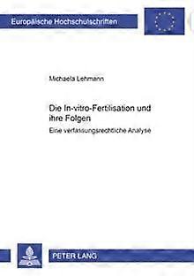 Die Invitrofertilisation Und Ihre Folgen by Michaela Lehmann Paperback